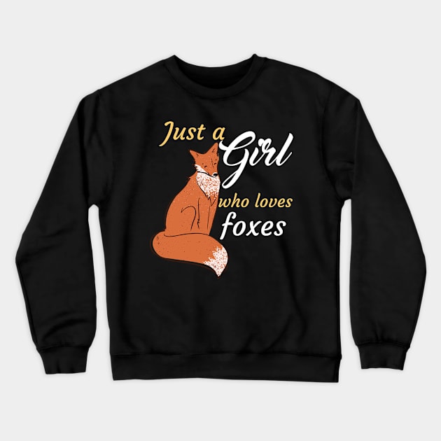 Just A Girl Who Loves Foxes Crewneck Sweatshirt by Dogefellas